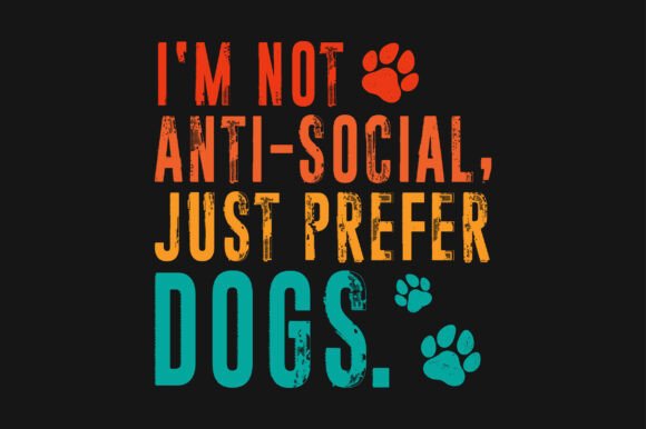 I m Not Antisocial Just Prefer Dogs PNG Review